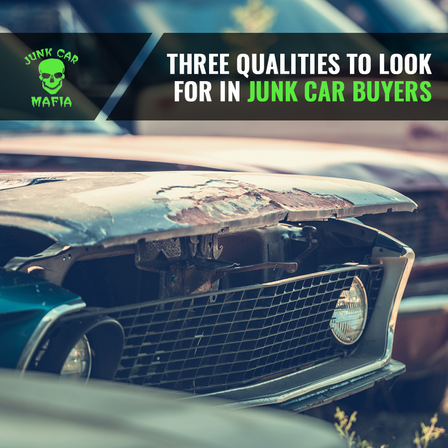 Three Qualities To Look for in Junk Car Buyers
