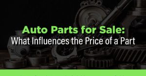 Auto Parts for Sale: What Influences the Price of a Part